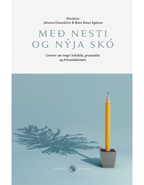 Með nesti og nýja skó - Greinar um tengsl leikskóla, grunnskóla og frístunda
