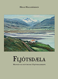 Fljótsdæla Náttúra og mannlíf í Fljótsdalshreppi