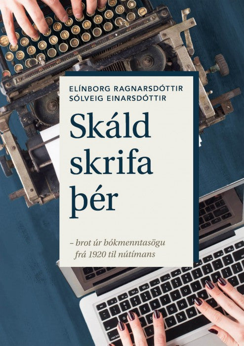Skáld skrifa þér: brot úr bókmenntasögu frá 1920 til nútímans