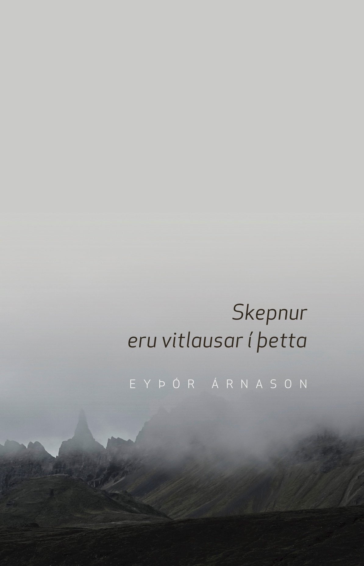 Skepnur eru vitlausar í þetta