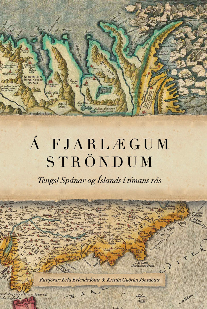 Á fjarlægum ströndum – Tengsl Spánar og Íslands í tímans rás
