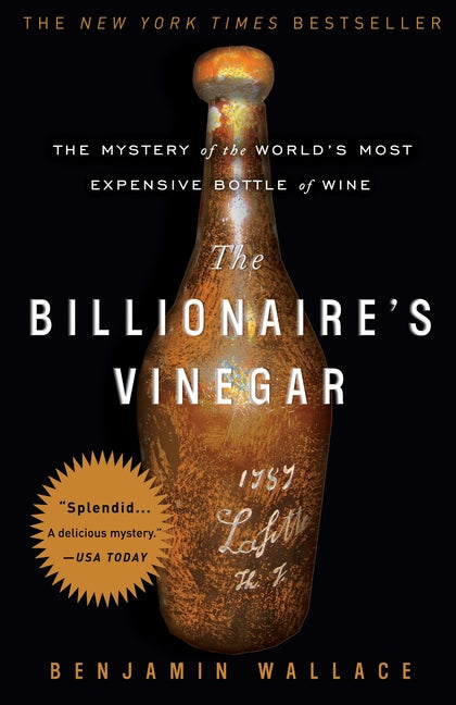 The Billionaire's Vinegar: The Mystery of the World's Most Expensive Bottle of Wine - Ingram
