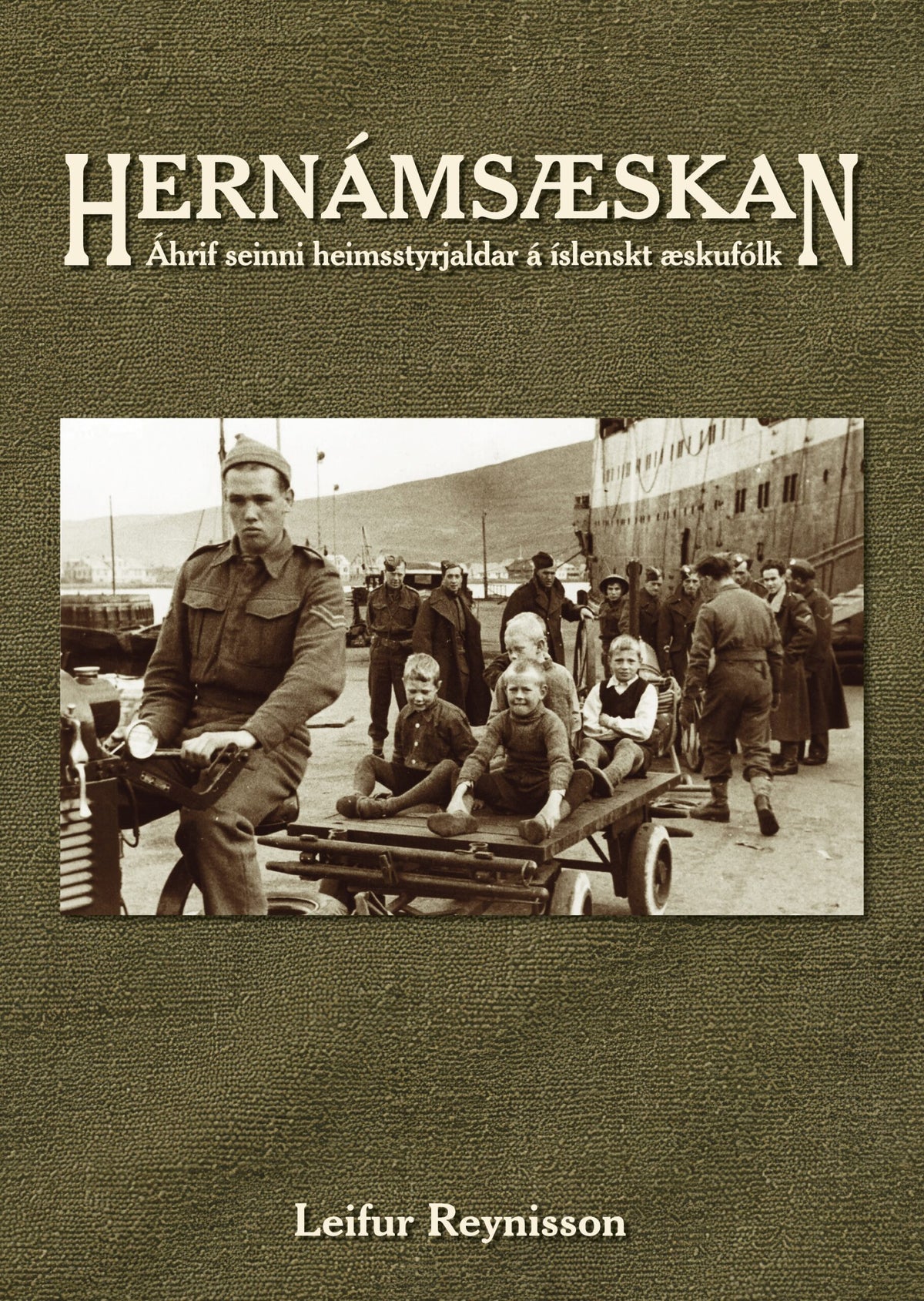Hernámsæskan:  Áhrif seinni heimsstyrjaldar á íslenskt æskufólk