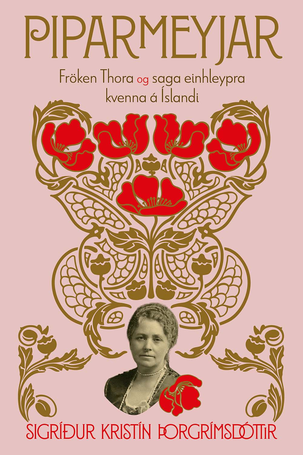 Piparmeyjar: Fröken Thora og saga einhleypra kvenna á Íslandi