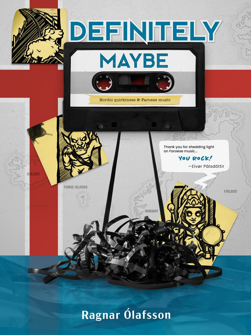Definitely Maybe: Nordic quirkiness & Faroese music