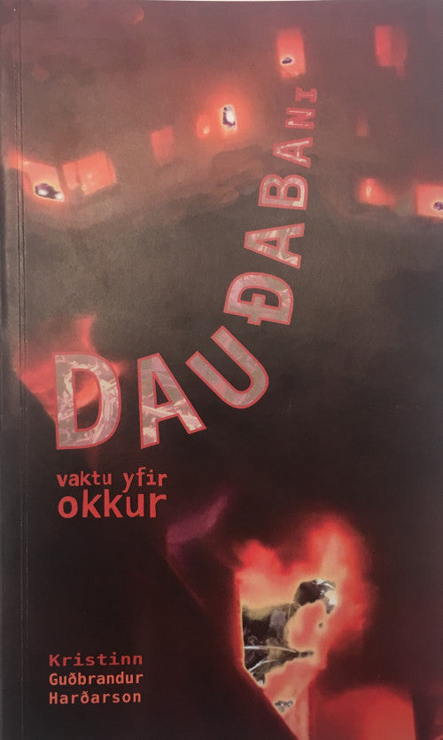 Dauðabani vaktu yfir okkur