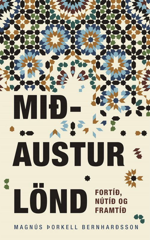 Mið-Austurlönd, fortíð, nútíð og framtíð