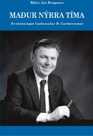 Maður nýrra tíma - Guðmundur H. Garðarsson