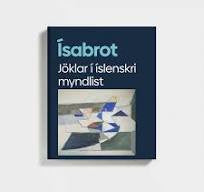 Ísabrot - Jöklar í íslenskri myndlist