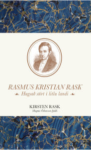 Rasmus Kristian Rask. Hugsað stórt í litlu landi