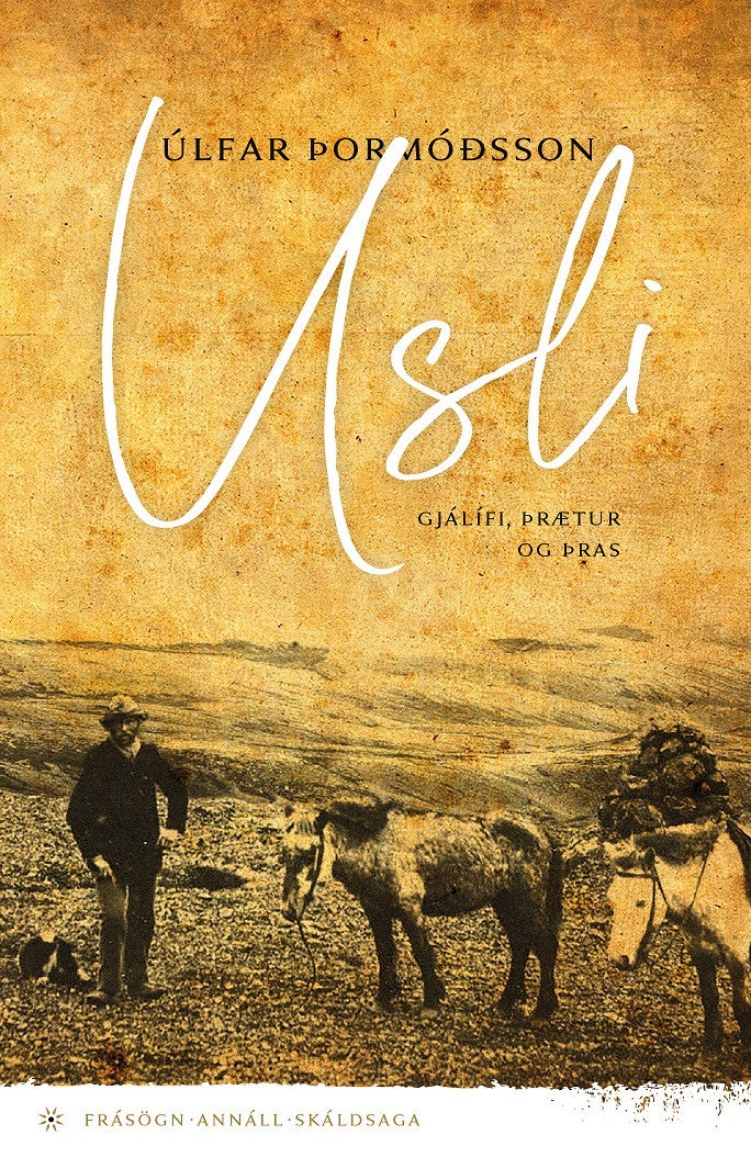 Usli: Gjálífi, þrætur og þras