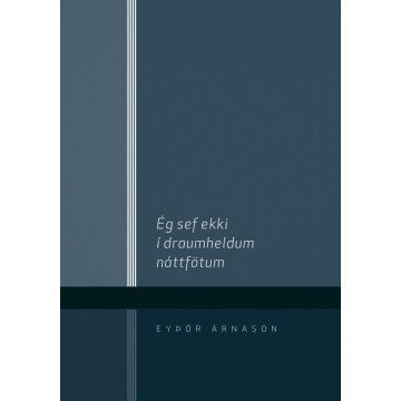 Ég sef ekki í draumheldum náttfötum