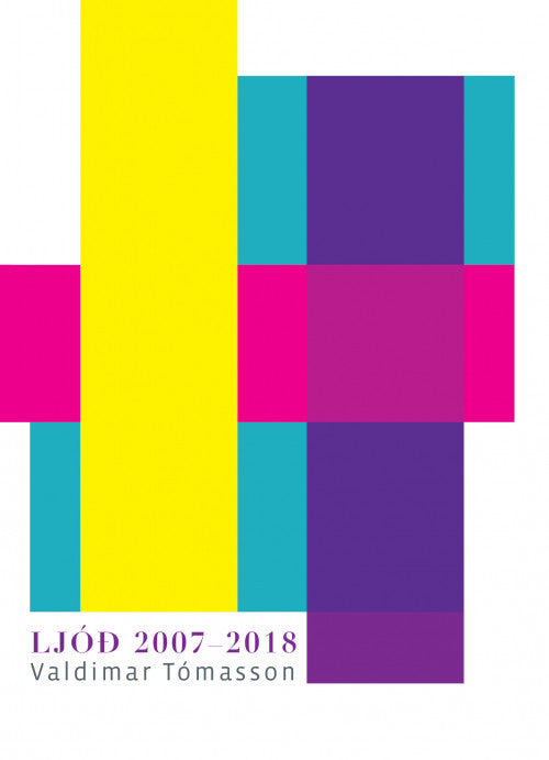 Ljóð 2007- 2018: Valdimar Tómasson