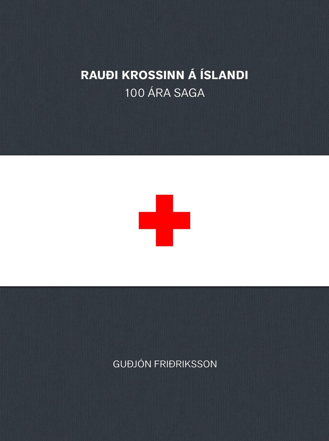 Rauði krossinn á Íslandi - 100 ára saga