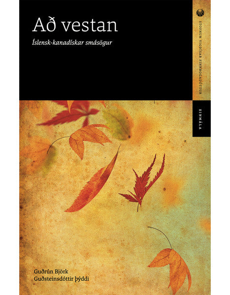 Að vestan. Íslensk - kanadískar smásögur