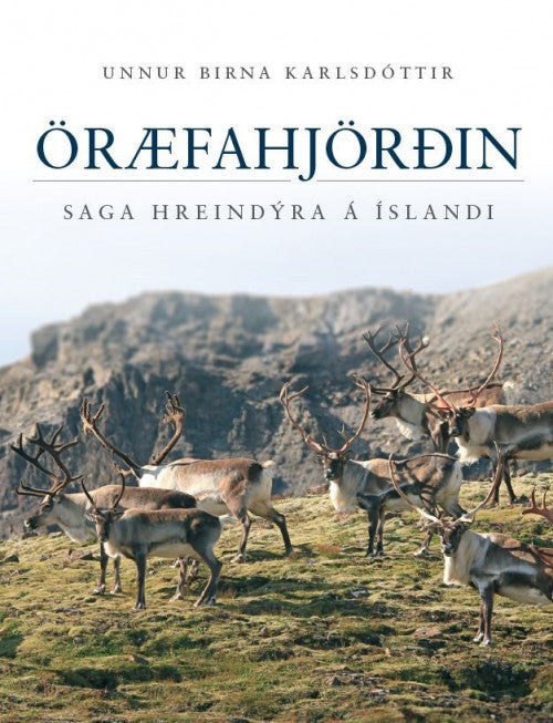Öræfahjörðin. Saga hreindýra á Íslandi