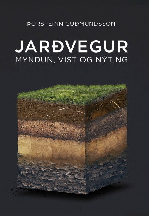 Jarðvegur. Myndun vist og nýting