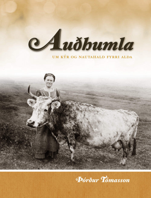 Auðhumla. Um kýr og nautahald fyrri alda