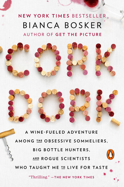 Cork Dork: A Wine-Fueled Adventure Among the Obsessive Sommeliers, Big Bottle Hunters, and Rogue Scientists Who Taught Me to Live for Taste - Ingram
