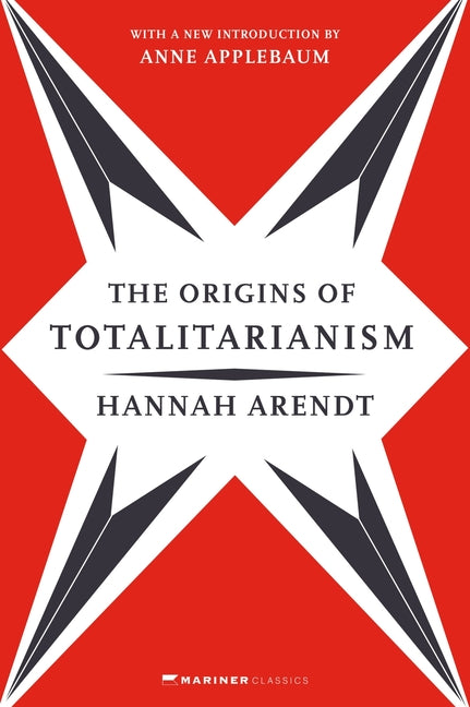 Origins of Totalitarianism: With a New Introduction by Anne Applebaum - Ingram