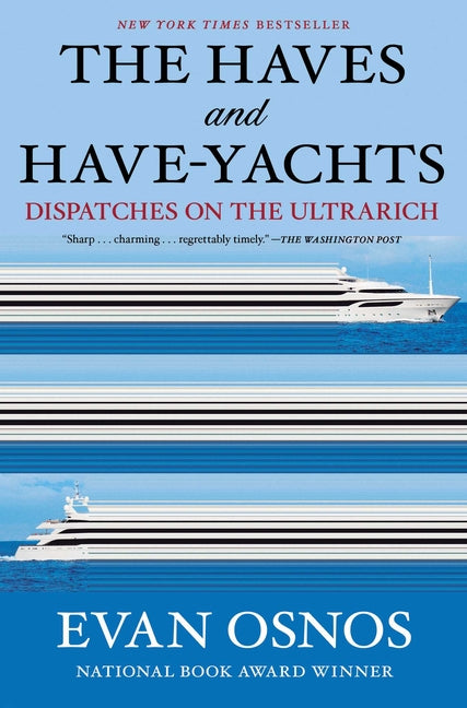 Haves and Have-Yachts: Dispatches on the Ultrarich - Ingram